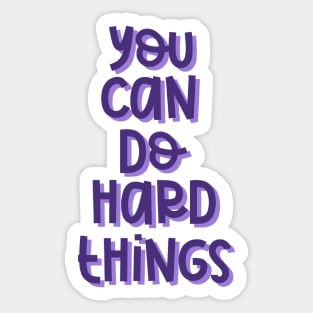 You Can Do Hard Things (Purple) Sticker